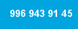 996 943 91 45